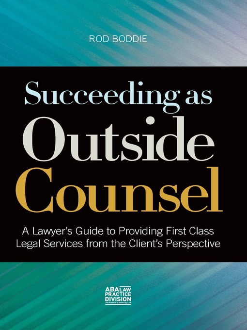 Title details for Succeeding as Outside Counsel by Rod Boddie - Available